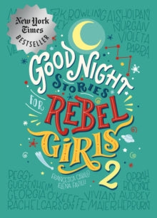 Goodnight Stories for Rebel Girls 2 Good Night Stories For Rebel Girls 2 - Elena Favilli; Francesca Cavallo (Hardback) 07-12-2017 