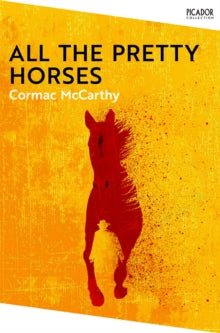 Picador Collection  All the Pretty Horses - Cormac McCarthy (Paperback) 04-08-2022 Winner of National Book Awards 1992 (Australia).