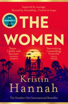 The Women: The Instant Sunday Times Bestseller from the author of The Nightingale - Kristin Hannah (Paperback) 06-02-2024 
