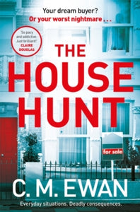 The House Hunt: A heart-pounding thriller that will keep you turning the pages from the acclaimed author of The Interview - C. M. Ewan (Paperback) 23-05-2024 