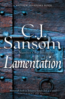 The Shardlake series  Lamentation: A Breathtaking Conspiracy Thriller from the Bestselling Historical Series - C. J. Sansom (Paperback) 09-05-2024 Short-listed for CWA Historical Dagger 2015 (UK).