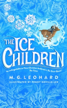 The Ice Children - M. G. Leonard; Penny Neville-Lee (Hardback) 02-11-2023 