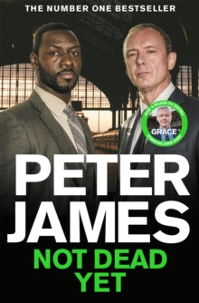 Not Dead Yet - Peter James (Paperback) 13-04-2023 Long-listed for Theakstons Old Peculiar Crime Novel of the Year Award 2013 (UK).