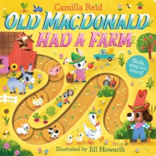 Slide and Count books - Camilla Reid series  Old Macdonald had a Farm: A Slide and Count Book - Camilla Reid; Jill Howarth (Board book) 23-05-2024 