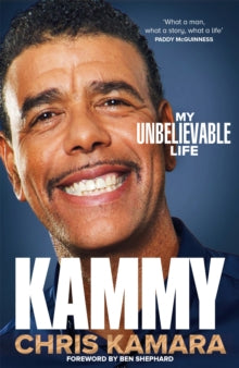 Kammy: The Funny and Moving Autobiography by the Broadcasting Legend - Chris Kamara (Hardback) 09-11-2023 