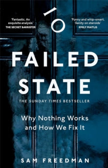 Failed State: Why Nothing Works and How We Fix It - Sam Freedman (Hardback) 11-07-2024 