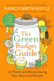 The Green Budget Guide: 101 Planet and Money Saving Tips, Ideas and Recipes - Nancy Birtwhistle (Paperback) 27-11-2025 