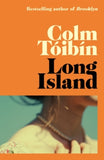 Long Island: The long-awaited sequel to Brooklyn - Colm Toibin (Hardback) 23-05-2024 