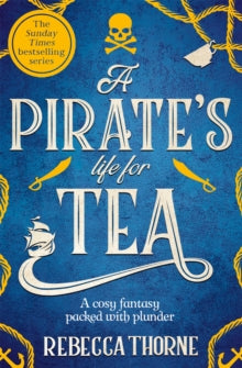 Tomes & Tea  A Pirate's Life for Tea - Rebecca Thorne (Paperback) 06-11-2025 