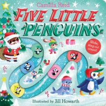Slide and Count  Five Little Penguins: A Festive Nursery Rhyme Counting Book for Toddlers - Camilla Reid; Jill Howarth (Board book) 09-10-2025 