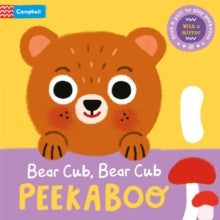 Peekaboo!  Bear Cub, Bear Cub, PEEKABOO: With grab-and-pull pages and a mirror - Campbell Books; Grace Habib (Board book) 04-04-2024 