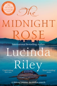 The Midnight Rose: A spellbinding tale of everlasting love from the bestselling author of The Seven Sisters series - Lucinda Riley (Paperback) 18-01-2024 Short-listed for RoNA The Epic Romantic Novel of the Year Award 2014 (UK).