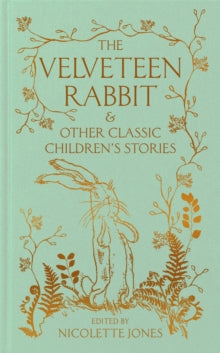 Macmillan Collector's Library  The Velveteen Rabbit & Other Classic Children's Stories - Nicolette Jones (Hardback) 11-09-2025 