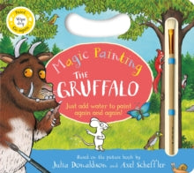 The Gruffalo Magic Painting Book: Just add water for mess-free fun! - Julia Donaldson; Axel Scheffler (Board book) 19-06-2025 