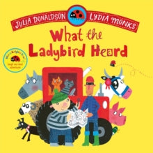 What the Ladybird Heard - Julia Donaldson; Lydia Monks (Paperback) 05-06-2025 
