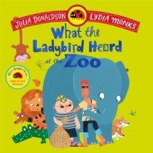 What the Ladybird Heard at the Zoo: A brilliantly funny animal adventure - Julia Donaldson; Lydia Monks (Paperback) 05-06-2025 