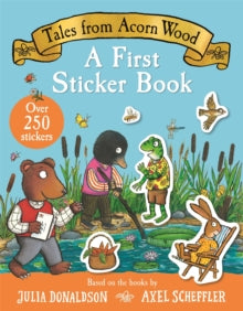 Tales From Acorn Wood: A First Sticker Book - Julia Donaldson; Axel Scheffler (Paperback) 22-05-2025 