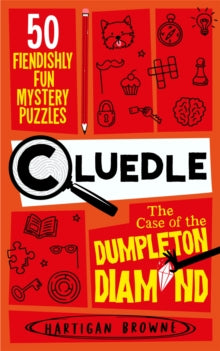 Cluedle  Cluedle - The Case of the Dumpleton Diamond: 50 Fiendishly Fun Mystery Puzzles  for the Whole Family - Number 1 Bestseller - Hartigan Browne (Paperback) 28-03-2024 