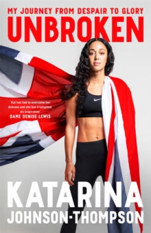 Unbroken: The inspirational memoir from the double-world champion and Olympic silver medallist - Katarina Johnson-Thompson (Hardback) 21-11-2024 
