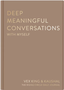 Deep Meaningful Conversations with Myself: For Reflection, Healing and Growth - Vex King; Kaushal; The Rising Circle (Hardback) 04-12-2025 