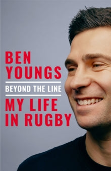 Beyond the Line: My Life in Rugby - Ben Youngs (Hardback) 25-09-2025 