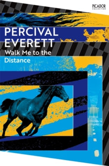 Picador Collection  Walk Me to the Distance - Percival Everett (Paperback) 27-03-2025 