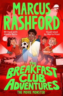 The Breakfast Club Adventures  The Movie Monster - Marcus Rashford; Abiola Bello; Marta Kissi (Paperback) 09-10-2025 