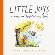 Little Joys: A Happy and Hopeful Colouring Book - Anna-Laura Sullivan (Paperback) 04-12-2025 