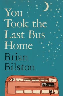You Took the Last Bus Home - Brian Bilston (Paperback) 21-08-2025 