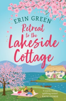 Lakeside Cottage  Retreat to the Lakeside Cottage: Escape with this perfect feel-good and uplifting story of love, life and laughter! - Erin Green (Paperback) 15-08-2024 