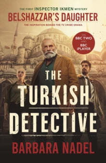 Belshazzar's Daughter: THE TURKISH DETECTIVE TV TIE-IN Ikmen mystery 1 - Barbara Nadel (Paperback) 26-09-2024 