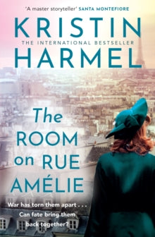 The Room on Rue Amelie: A powerful novel of fate, resistance, and family by a New York Times bestselling author - Kristin Harmel (Paperback) 03-07-2025 