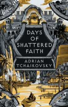 The Tyrant Philosophers  Days of Shattered Faith: Shortlisted for the Hugo Award for Best Series 2025 - Adrian Tchaikovsky (Paperback) 14-08-2025 
