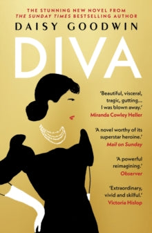 Diva: Brand-new for 2024! Bestselling Daisy Goodwin returns with a heartbreaking, powerful novel about the legendary Maria Callas - Daisy Goodwin (Paperback) 12-09-2024 