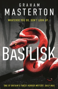 Basilisk: From the master of horror comes a standalone thriller that will keep you up at night in 2024 - Graham Masterton (Paperback) 04-07-2024 