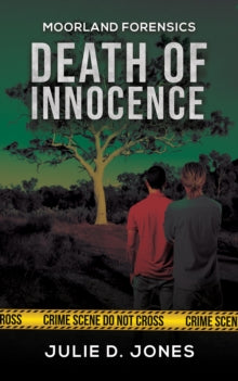 Moorland Forensics - Death of Innocence - Julie D. Jones (Paperback) 20-06-2025 