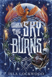 Skyworld  When the Sky Burns: 1 - Isla Lockwood (Hardback) 15-10-2026 