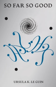 So Far So Good: Final Poems: 2014-2018 - Ursula K. Le Guin (Paperback) 25-09-2025 