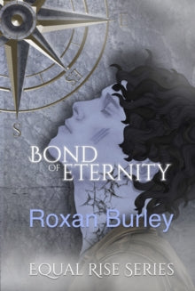 Equal Rise Series 2 Bond of Eternity - Roxan Burley (Paperback) 18-06-2024 