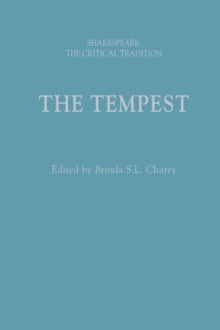 Shakespeare: The Critical Tradition  The Tempest: Shakespeare: The Critical Tradition - Dr. Brinda Charry (Hardback) 13-01-2022 