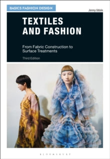Basics Fashion Design  Textiles and Fashion: From Fabric Construction to Surface Treatments - Jenny Udale (Paperback) 25-08-2022 