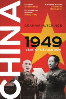 China 1949: Year of Revolution - Graham Hutchings (Paperback) 11-08-2022 
