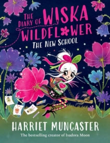 The Diary of Wiska Wildflower: The New School (From the creator of Isadora Moon, Harriet Muncaster) - Harriet Muncaster (Paperback) 02-10-2025 