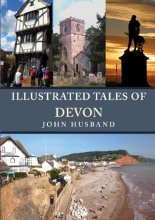 Illustrated Tales of ...  Illustrated Tales of Devon - John Husband (Paperback) 15-06-2025 