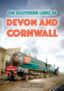 On Southern Lines in Devon and Cornwall - Robert Hendry (Paperback) 15-12-2025 