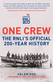 One Crew: The RNLI's Official 200-Year History - Helen Doe; HRH The Duke of Kent (Paperback) 15-04-2025 