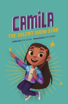 Camila the Star  Camila the Talent Show Star - Alicia Salazar; Thais Damiao (Paperback) 18-08-2022 