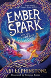 Ember Spark 1 Ember Spark and the Thunder of Dragons - Abi Elphinstone; Kristina Kister (Paperback) 09-05-2024 