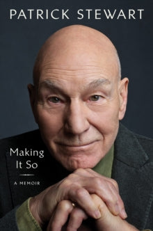 Making It So: A Memoir - Patrick Stewart (Hardback) 03-10-2023 