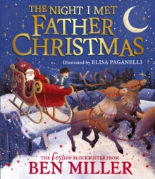 The Night I Met Father Christmas: A festive picture book adventure - Ben Miller; Elisa Paganelli (Paperback) 06-11-2025 